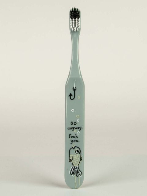 BlueQ "So Anyway Fuck You" Toothbrush BLUEQ