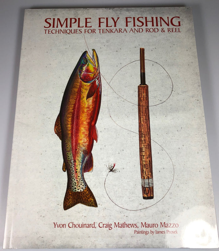 Simple Fly Fishing by Yvon Chouinard, Craig Mathews, and Mauro Mazzo